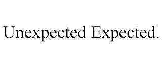 UNEXPECTED EXPECTED. trademark