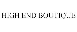 HIGH END BOUTIQUE trademark