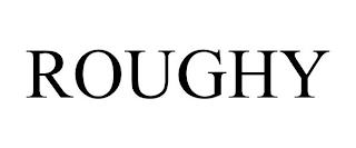 ROUGHY trademark