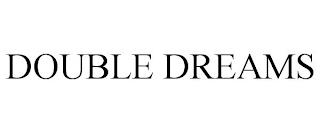 DOUBLE DREAMS trademark