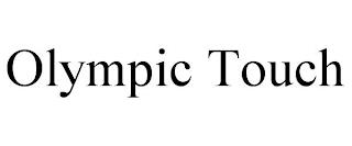 OLYMPIC TOUCH trademark