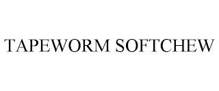 TAPEWORM SOFTCHEW trademark