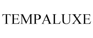 TEMPALUXE trademark