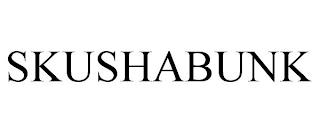 SKUSHABUNK trademark