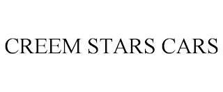 CREEM STARS CARS trademark