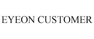 EYEON CUSTOMER trademark