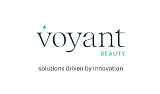 VOYANT BEAUTY SOLUTIONS DRIVEN BY INNOVATION trademark