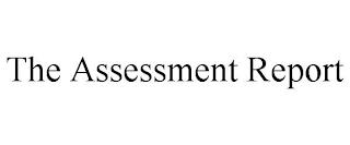 THE ASSESSMENT REPORT trademark