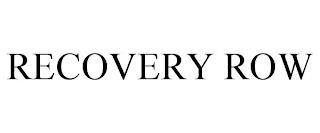 RECOVERY ROW trademark