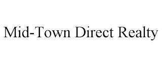 MID-TOWN DIRECT REALTY trademark