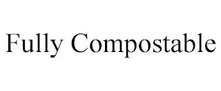 FULLY COMPOSTABLE trademark