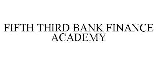 FIFTH THIRD BANK FINANCE ACADEMY trademark