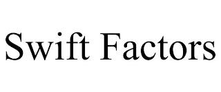 SWIFT FACTORS trademark