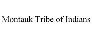 MONTAUK TRIBE OF INDIANS trademark