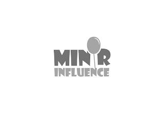 MINOR INFLUENCE trademark