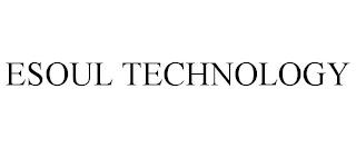 ESOUL TECHNOLOGY trademark