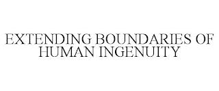 EXTENDING BOUNDARIES OF HUMAN INGENUITY trademark