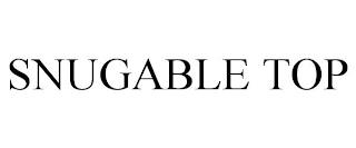 SNUGABLE TOP trademark