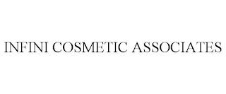 INFINI COSMETIC ASSOCIATES trademark