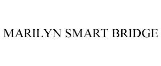 MARILYN SMART BRIDGE trademark