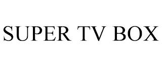 SUPER TV BOX trademark