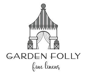 GARDEN FOLLY FINE LINENS trademark