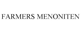 FARMERS MENONITEN trademark