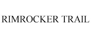 RIMROCKER TRAIL trademark