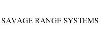 SAVAGE RANGE SYSTEMS trademark