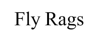 FLY RAGS trademark