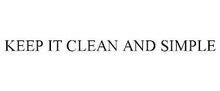 KEEP IT CLEAN AND SIMPLE trademark