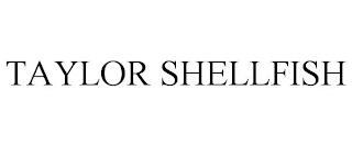 TAYLOR SHELLFISH trademark