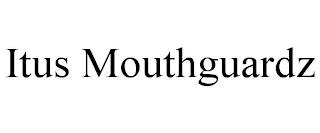 ITUS MOUTHGUARDZ trademark