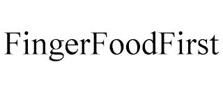 FINGERFOODFIRST trademark