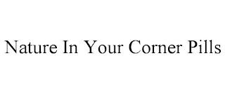 NATURE IN YOUR CORNER PILLS trademark