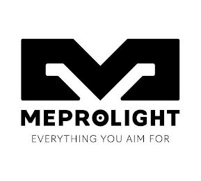 M MEPROLIGHT EVERYTHING YOU AIM FOR trademark