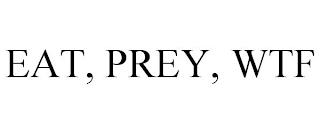 EAT, PREY, WTF trademark