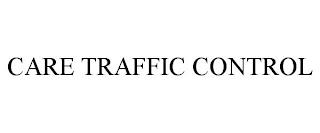 CARE TRAFFIC CONTROL trademark