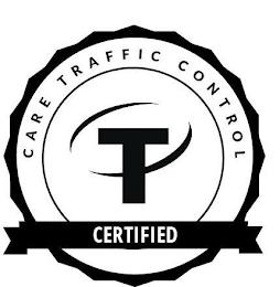 CARE TRAFFIC CONTROL T CERTIFIED trademark