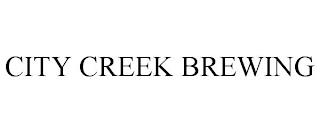 CITY CREEK BREWING trademark