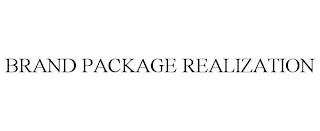 BRAND PACKAGE REALIZATION trademark