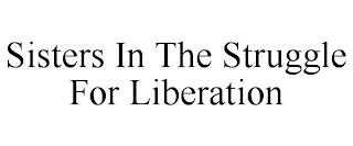 SISTERS IN THE STRUGGLE FOR LIBERATION trademark