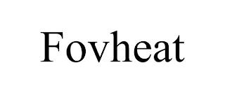 FOVHEAT trademark