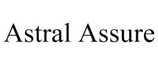 ASTRAL ASSURE trademark