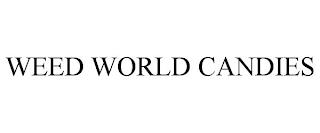 WEED WORLD CANDIES trademark