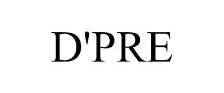 D'PRE trademark