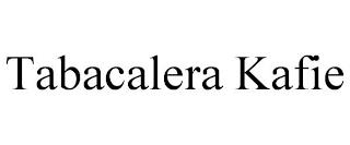 TABACALERA KAFIE trademark