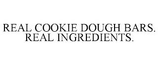 REAL COOKIE DOUGH BARS. REAL INGREDIENTS. trademark