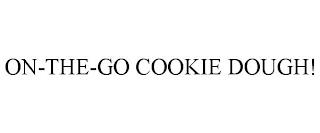 ON-THE-GO COOKIE DOUGH! trademark