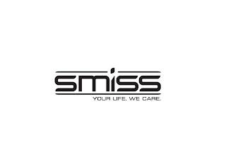 SMISS YOUR LIFE. WE CARE. trademark